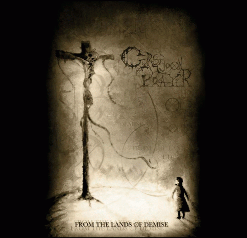 Curse Upon A Prayer : From the Land of Demise